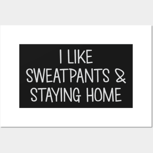 Sweatpants & Staying Home Posters and Art